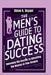 The Men's Guide to Dating Success: Unlocking the Secrets to Attracting the Woman of Your Dreams by Steve K. Bryant