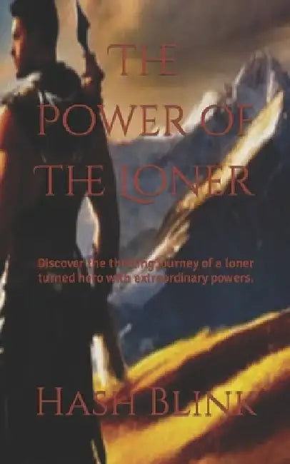 The Power of The Loner: Discover the thrilling journey of a loner turned hero with extraordinary powers. by Thomas Sheriff