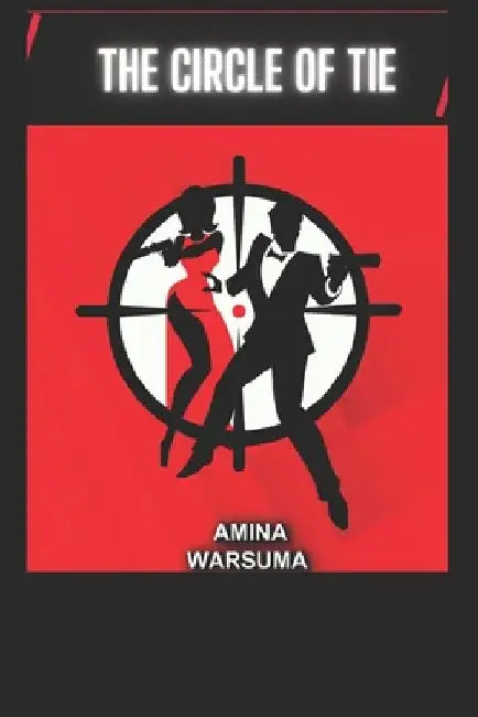 The Circle of Tie by Amina Warsuma