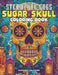 Steampunk Cogs Sugar Skull Coloring Book: Creatively Craft Your Own Mechanical Masterpieces by Hey Sup Bye Publishing