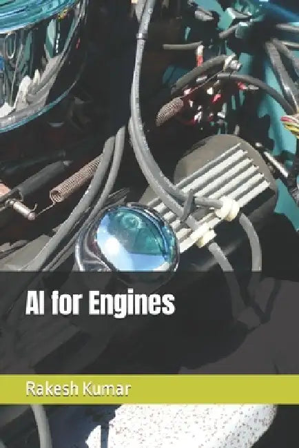 AI for Engines by Rakesh Kumar