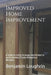 Improved Home Improvement: A Guide to Using Strategy and Mindset to Avoid the Most Costly Renovation Mistakes by Benjamin Loughrin