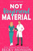 Not Boyfriend Material: A Brother's Best Friend Romantic Comedy by Becky Monson