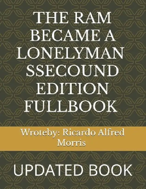 RAM Became a Loney Man Secound Edition by R. Icardo Alfred Morris