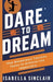 Dare to Dream: How Basketball Teaches Teens to Achieve the Impossible by Isabella Sinclair