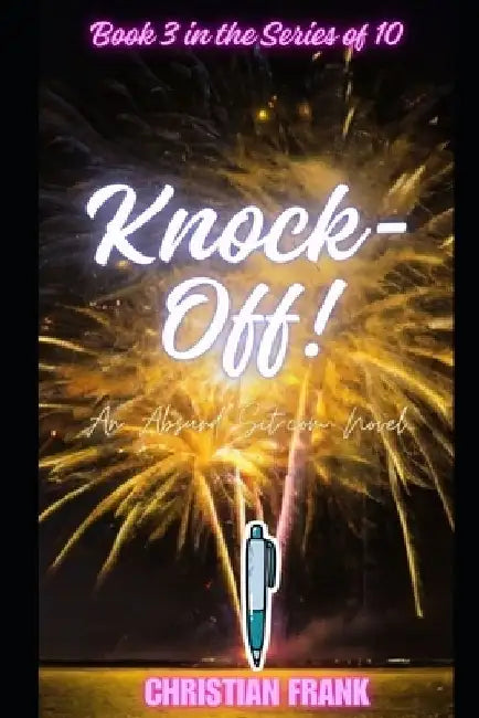 Knock-Off!: An Absurd Sitcom Novel by Christian Frank