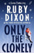Only the Clonely by Ruby Dixon