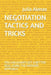 Negotiation Tactics and Tricks: You Can Always Get a Better Deal Using the Harvard Approach by Julio Alonzo
