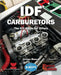 Idf Carburetors: The DIY Guide for IDFers by Jim Inglese