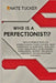 Who Is a Perfectionist?: Twelve Perspectives on Understanding Perfectionism, From Depression to Happiness, Pros and Cons, Persistence, Overthin by Nate Tucker