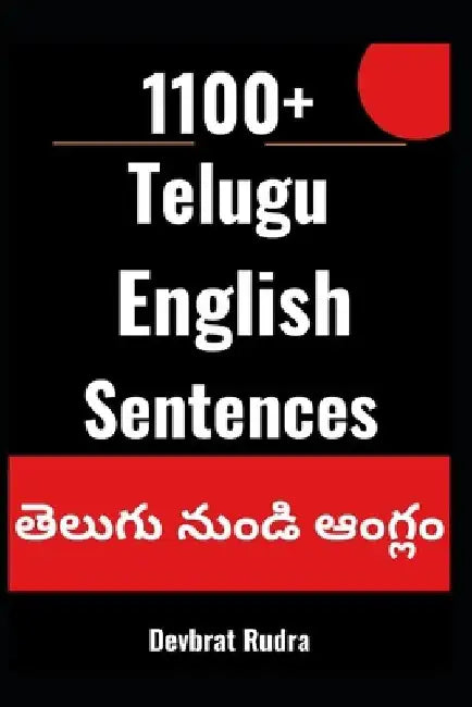 1100+ Telugu to English Translation Sentences For English Speaking Beginners by Devbrat Rudra