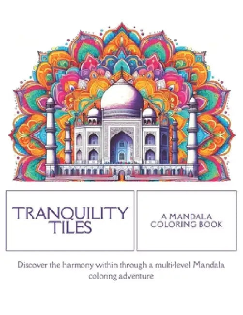 Tranquility Tiles: A Mandala Coloring Book: Discover the harmony within through a multi-level Mandala coloring adventure by Jag Creations