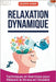 Relaxation Dynamique: Techniques et Exercices pour Réduire le Stress et l'Anxiété by Rabie, Joseph