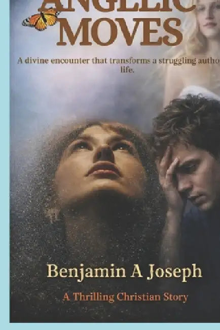 Angelic Moves by Benjamin a. Joseph