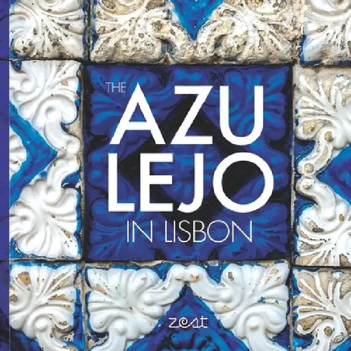The Azulejo in Lisbon by António Miranda