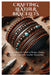 Crafting Leather Bracelets: A Comprehensive Guide to Design, Create, and Style Your Own Leather Accessories by Sonia Dekker