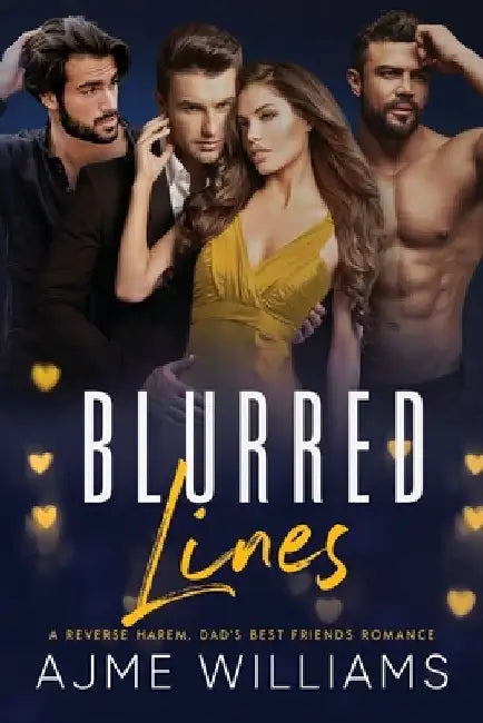Blurred Lines: A Reverse Harem, Dad's Best Friends Romance by Ajme Williams