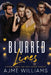 Blurred Lines: A Reverse Harem, Dad's Best Friends Romance by Ajme Williams