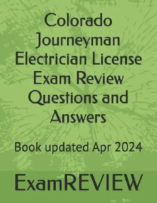 Colorado Journeyman Electrician License Exam Review Questions and Answers by Mike Yu