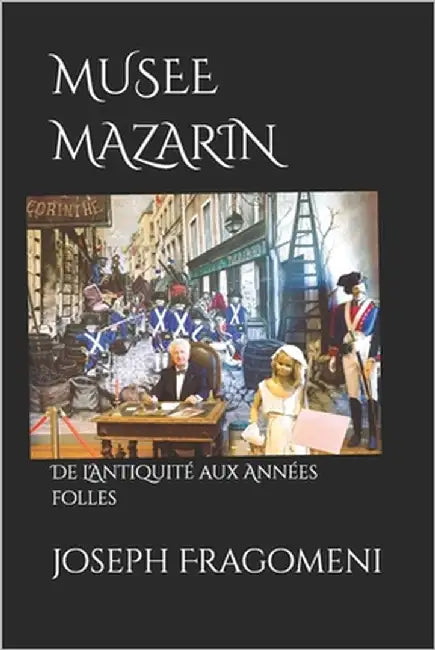 Musee Mazarin: De L'Antiquité aux Années folles by Rigel, Michel
