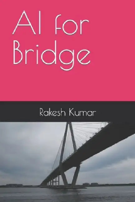 AI for Bridge by Rakesh Kumar