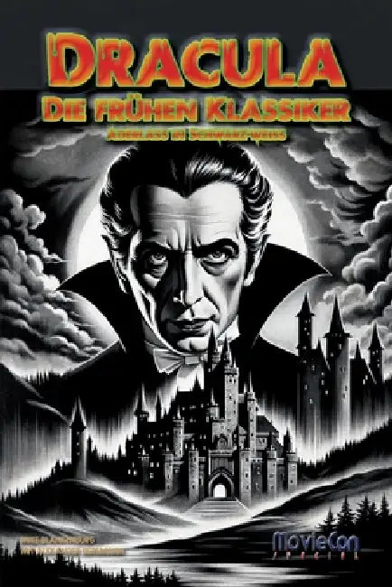 MovieCon Special: Dracula - Die frühen Klassiker - Aderlass in Schwarz-Weiß by Alexander Bergmann, Mike Blankenburg