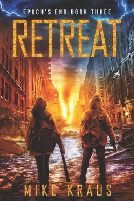 Retreat: Epoch's End Book 3 by Mike Kraus