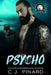 Psycho: A Shifter MC Romance by C. J. Pinard