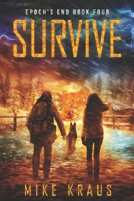 Survive: Epoch's End Book 4 by Mike Kraus