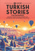 69 Short Turkish Stories for Beginners: Dive Into Turkish Culture, Expand Your Vocabulary, and Master Basics the Fun Way! by Adrian Gee