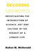 Decoding Longevity: Investigating the Intersection of Science, Art, and Culture in the Pursuit of a Longer Life. by Ruben M. McDonald