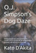 O.J. Simpson's Dog Daze: Family pet Kate was only eyewitness to murders of O.J.'s ex wife Nicole and waiter Ron Goldman, tells his story for first tim by Ricki Wolf Wolf Kiel