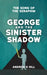 George and The Sinister Shadow by Andrew G. Hill