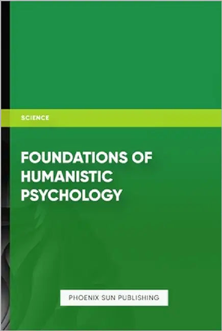 Foundations of Humanistic Psychology by Publishing, Ps