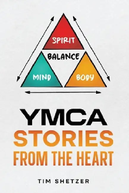 YMCA Stories From the Heart by Tim Shetzer