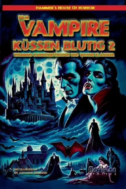 MovieCon Special: Hammer´s House Of Horror: Nur Vampire küssen blutig Vol. 2 by Alexander Bergmann, Mike Blankenburg