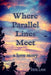 Where Parallel Lines Meet: a love story by Stevie Lyons