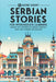 69 More Short Serbian Stories for Intermediate Learners: Engage with Intermediate Serbian Through Tales That Intrigue and Educate! by Adrian Gee