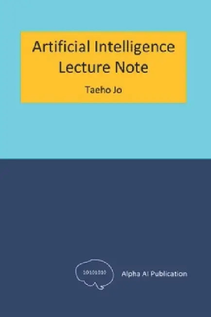 Artificial Intelligence: Lecture Note by Taeho Jo