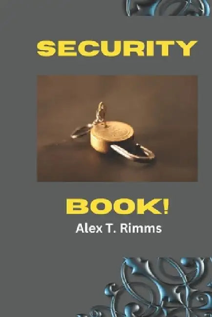 Security Book! by Alex T. Rimms