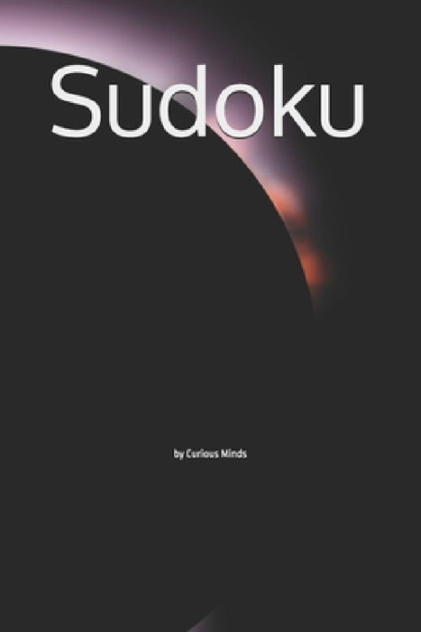 Sudoku: by Curious Minds by Ernesto Bernabe