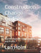 Construction Change Orders: Maximizing your Opportunities and Profits by Len Holm