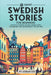 69 Short Swedish Stories for Beginners: Dive Into Swedish Culture, Expand Your Vocabulary, and Master Basics the Fun Way! by Adrian Gee