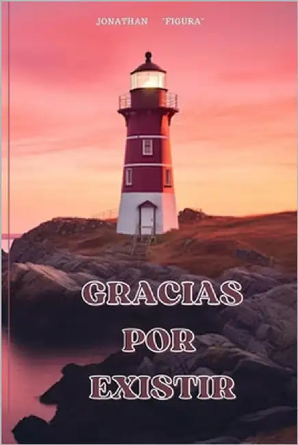 Gracias Por Existir by Figura, Jonathan