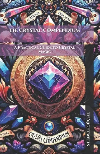 The Crystal Compendium by Lucius Nightwell