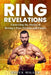 Ring Revelations: Unraveling the Stories of Boxing's Past, Present, and Future by Bruce Miller