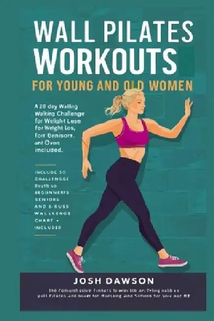 Wall Pilates Workouts For Young And Old Women: challenge chart? beginners seniors weight loss over 50 28 day walking challenge by Josh Dawson