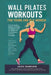 Wall Pilates Workouts For Young And Old Women: challenge chart? beginners seniors weight loss over 50 28 day walking challenge by Josh Dawson
