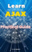 Learn AJAX: Practical Guide by A. de Quattro