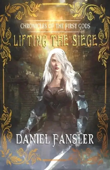 Lifting the Siege by Daniel Fansler